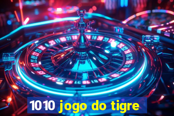 1010 jogo do tigre